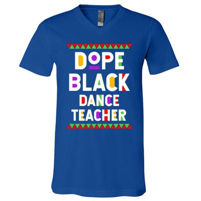 Dope Black Dance Teacher African American Job Proud Gift V-Neck T-Shirt