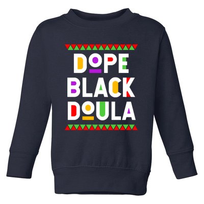 Dope Black Doula African American Job Proud Profession Toddler Sweatshirt