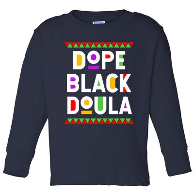 Dope Black Doula African American Job Proud Profession Toddler Long Sleeve Shirt