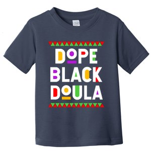 Dope Black Doula African American Job Proud Profession Toddler T-Shirt