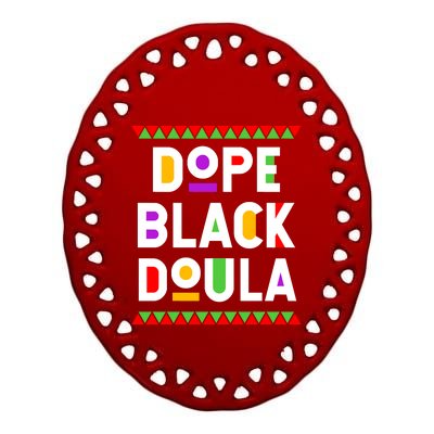 Dope Black Doula African American Job Proud Profession Ceramic Oval Ornament