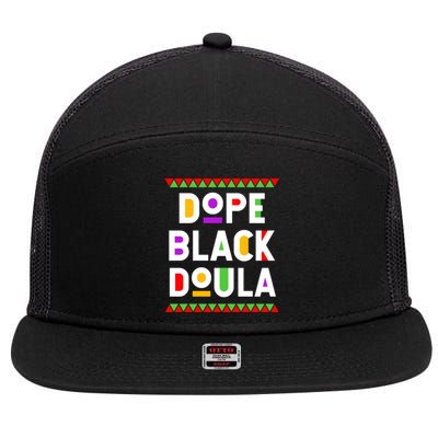 Dope Black Doula African American Job Proud Profession Great Gift 7 Panel Mesh Trucker Snapback Hat