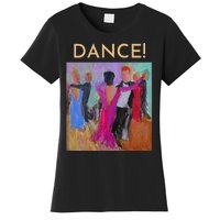 DANCE! Ballroom Dance Fine Art Design From Original Painting Women's T-Shirt