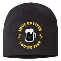 Dark Beer Drinking Saint Patricks Shut Up Liver Sustainable Beanie