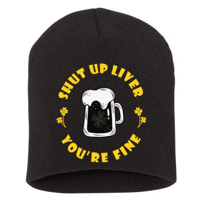 Dark Beer Drinking Saint Patricks Shut Up Liver Short Acrylic Beanie