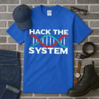 Diy Biology Dna Double Helix Hack The System Biohacker Gift Tall T-Shirt