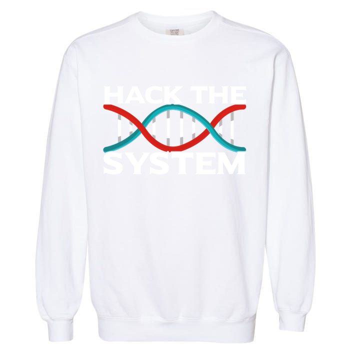 Diy Biology Dna Double Helix Hack The System Biohacker Gift Garment-Dyed Sweatshirt