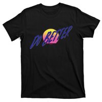 Do Better T-Shirt