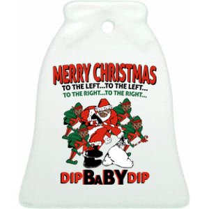 Dip Baby Dip Merry Christmas To The Left To The Right Ceramic Bell Ornament