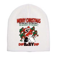 Dip Baby Dip Merry Christmas To The Left To The Right Short Acrylic Beanie