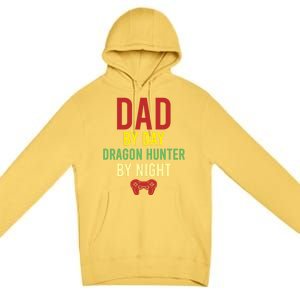 Dad By Day Dragon Hunter By Night Hobby Daddy Gamer Gift Premium Pullover Hoodie