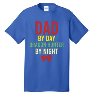 Dad By Day Dragon Hunter By Night Hobby Daddy Gamer Gift Tall T-Shirt