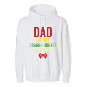 Dad By Day Dragon Hunter By Night Hobby Daddy Gamer Gift Garment-Dyed Fleece Hoodie