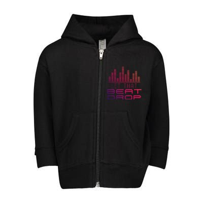 Djs Booth Disc Jockeys Music Lover Dj Let That Beat Drop Gift Toddler Zip Fleece Hoodie