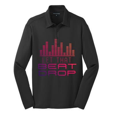 Djs Booth Disc Jockeys Music Lover Dj Let That Beat Drop Gift Silk Touch Performance Long Sleeve Polo