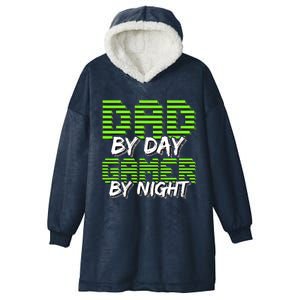 Dad By Day Gamer By Night Fathers Day Video Gamer Gift Gift Hooded Wearable Blanket