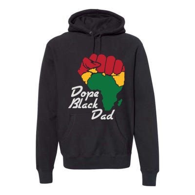 Dope Black Dad Black History Month Premium Hoodie