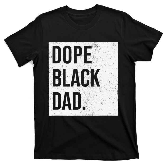 Dope Black Dad T-Shirt