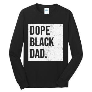 Dope Black Dad Tall Long Sleeve T-Shirt