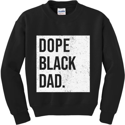 Dope Black Dad Kids Sweatshirt