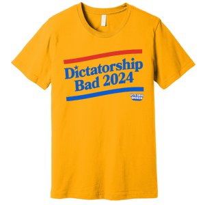 Dictatorship Bad Premium T-Shirt