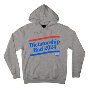 Dictatorship Bad Tall Hoodie