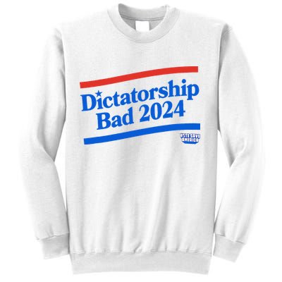 Dictatorship Bad Sweatshirt