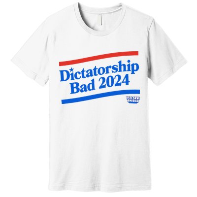 Dictatorship Bad Premium T-Shirt
