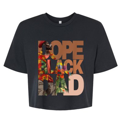 Dope Black Dad Juneteenth Black History Month Pride Fathers Bella+Canvas Jersey Crop Tee