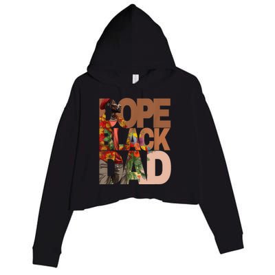 Dope Black Dad Juneteenth Black History Month Pride Fathers Crop Fleece Hoodie