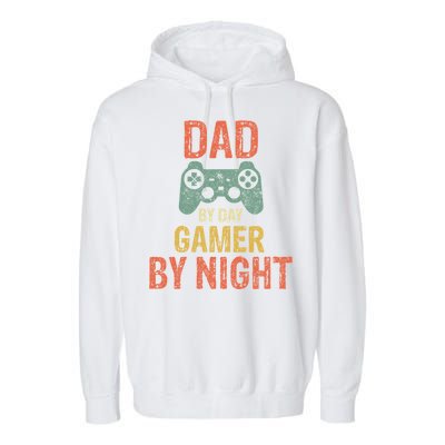 Dad By Day Gamer By Nighmeaningful Gift Funny Video Gamer Dad Gift Garment-Dyed Fleece Hoodie