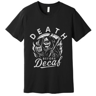 Death Before Decaf Coffee Skeleton Skull Java Addict Premium T-Shirt