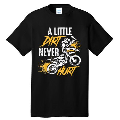 Dirt Bike Dirt Never Hurt Motocross Tall T-Shirt