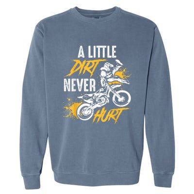 Dirt Bike Dirt Never Hurt Motocross Garment-Dyed Sweatshirt