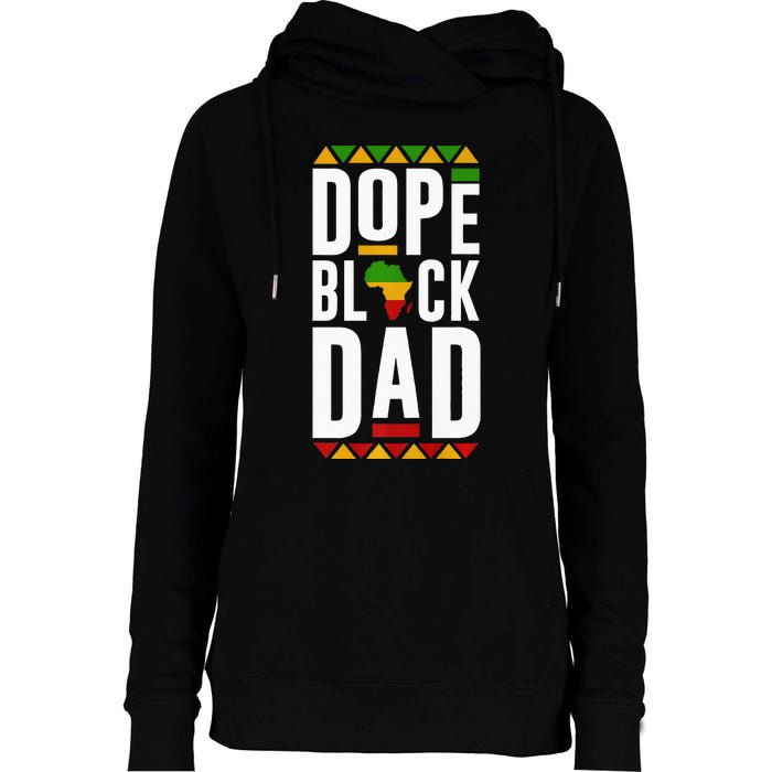 Dope Black Dad Black History Melanin Black Pride Womens Funnel Neck Pullover Hood