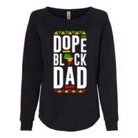 Dope Black Dad Black History Melanin Black Pride Womens California Wash Sweatshirt