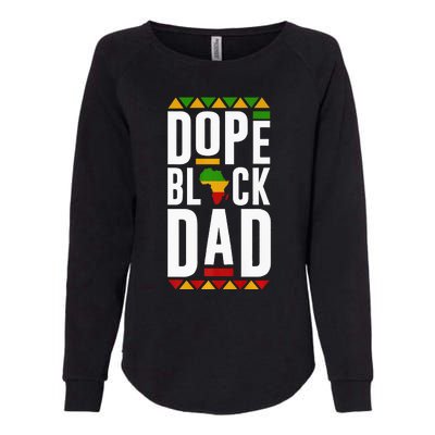 Dope Black Dad Black History Melanin Black Pride Womens California Wash Sweatshirt