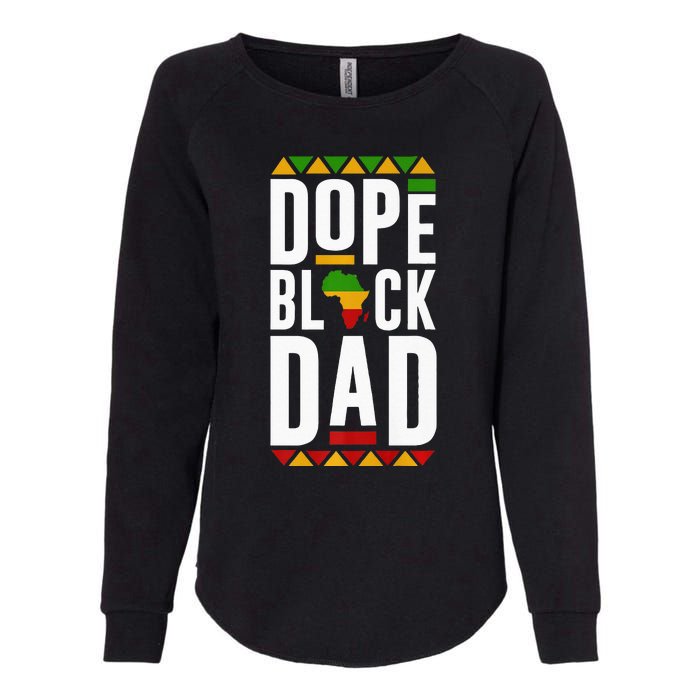 Dope Black Dad Black History Melanin Black Pride Womens California Wash Sweatshirt