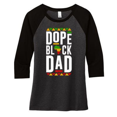 Dope Black Dad Black History Melanin Black Pride Women's Tri-Blend 3/4-Sleeve Raglan Shirt