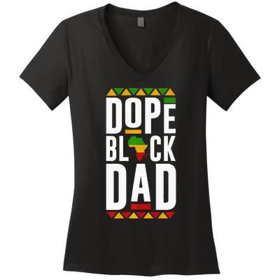 Dope Black Dad Black History Melanin Black Pride Women's V-Neck T-Shirt