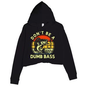 DonT Be Dumb Bass Fishing Dad Daddy Fathers Day Crop Fleece Hoodie