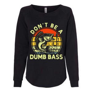 DonT Be Dumb Bass Fishing Dad Daddy Fathers Day Womens California Wash Sweatshirt