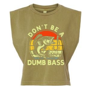 DonT Be Dumb Bass Fishing Dad Daddy Fathers Day Garment-Dyed Women's Muscle Tee