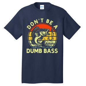 DonT Be Dumb Bass Fishing Dad Daddy Fathers Day Tall T-Shirt