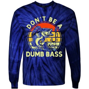 DonT Be Dumb Bass Fishing Dad Daddy Fathers Day Tie-Dye Long Sleeve Shirt