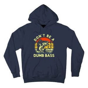 DonT Be Dumb Bass Fishing Dad Daddy Fathers Day Tall Hoodie