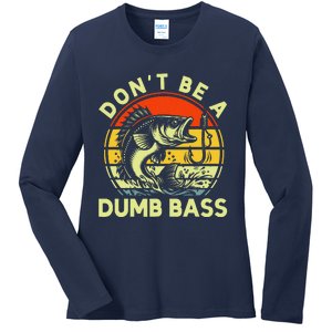 DonT Be Dumb Bass Fishing Dad Daddy Fathers Day Ladies Long Sleeve Shirt