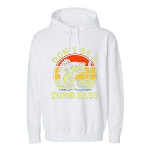 DonT Be Dumb Bass Fishing Dad Daddy Fathers Day Garment-Dyed Fleece Hoodie