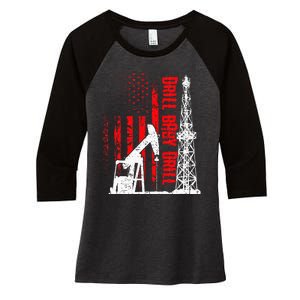 Drill Baby Drill Design For Oilfield Worker Women's Tri-Blend 3/4-Sleeve Raglan Shirt