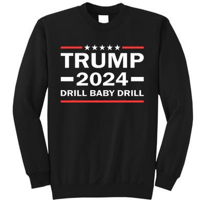 Drill Baby Drill Trump 2024 President Election Republicans Sweatshirt